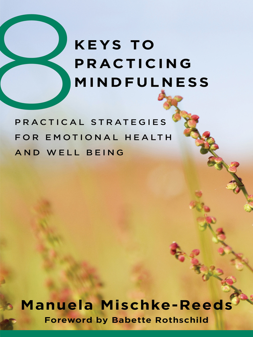 Title details for 8 Keys to Practicing Mindfulness by Manuela Mischke Reeds - Available